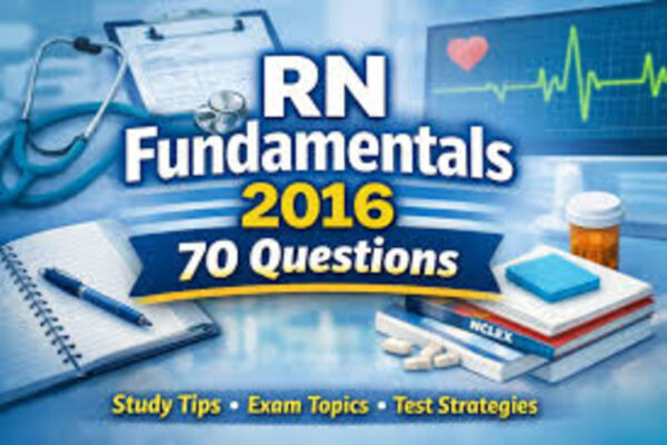 RN Fundamentals 2016 70 Questions